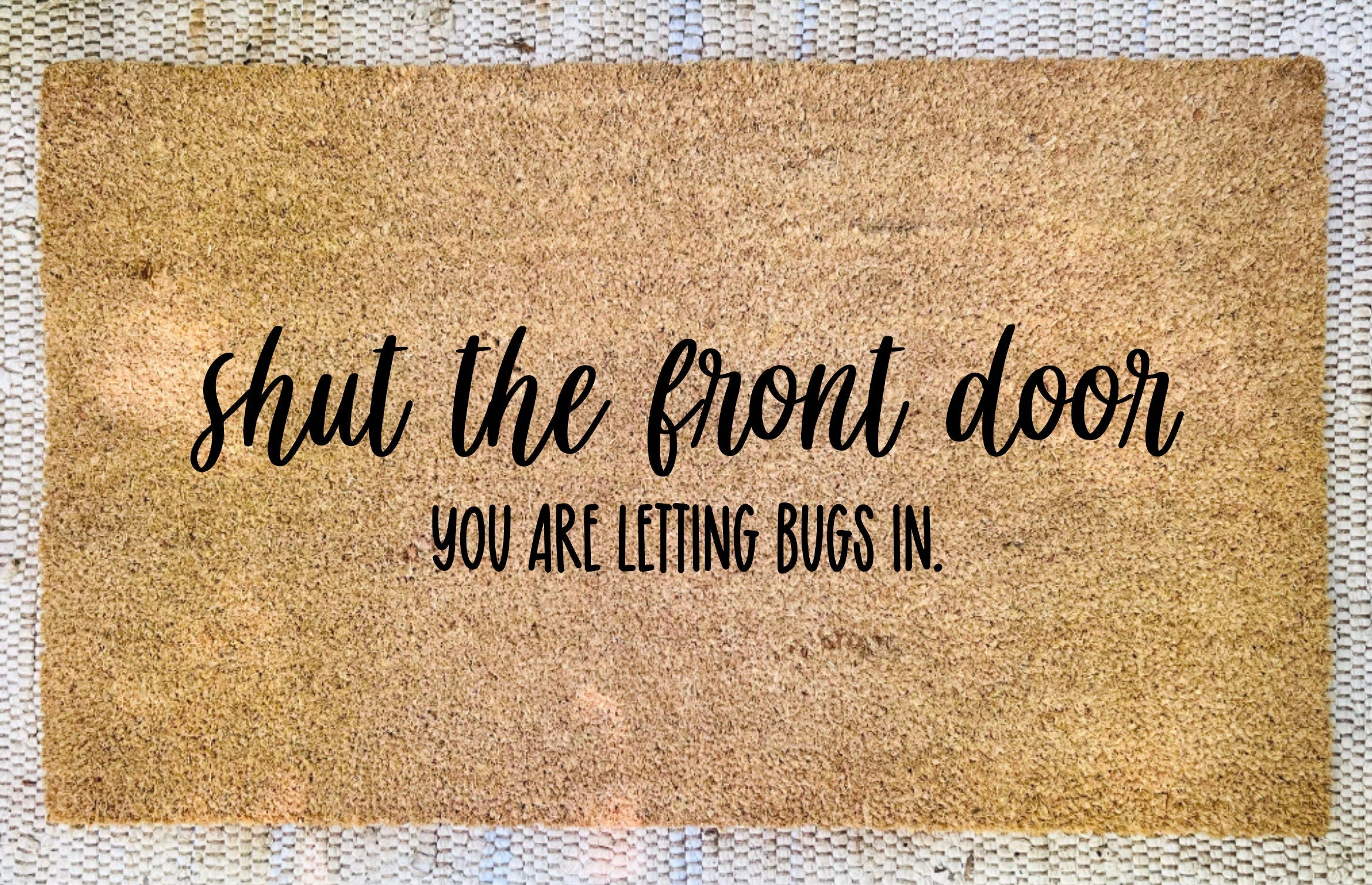 SHUT THE FRONT DOOR Funny Doormat | Welcome Mat, Bug Design
