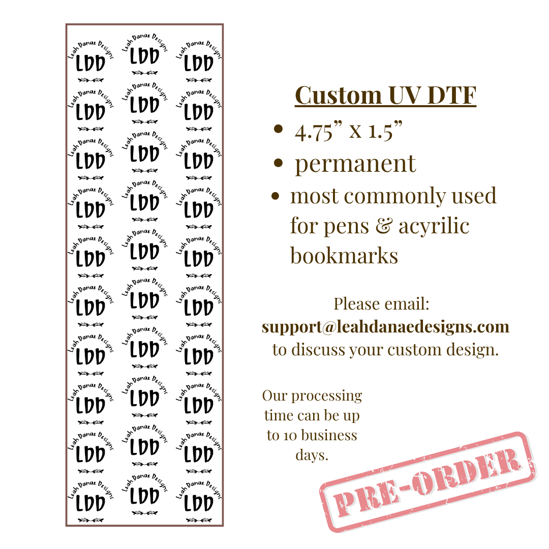 Custom UV DTF - 1.5" x 4.75"