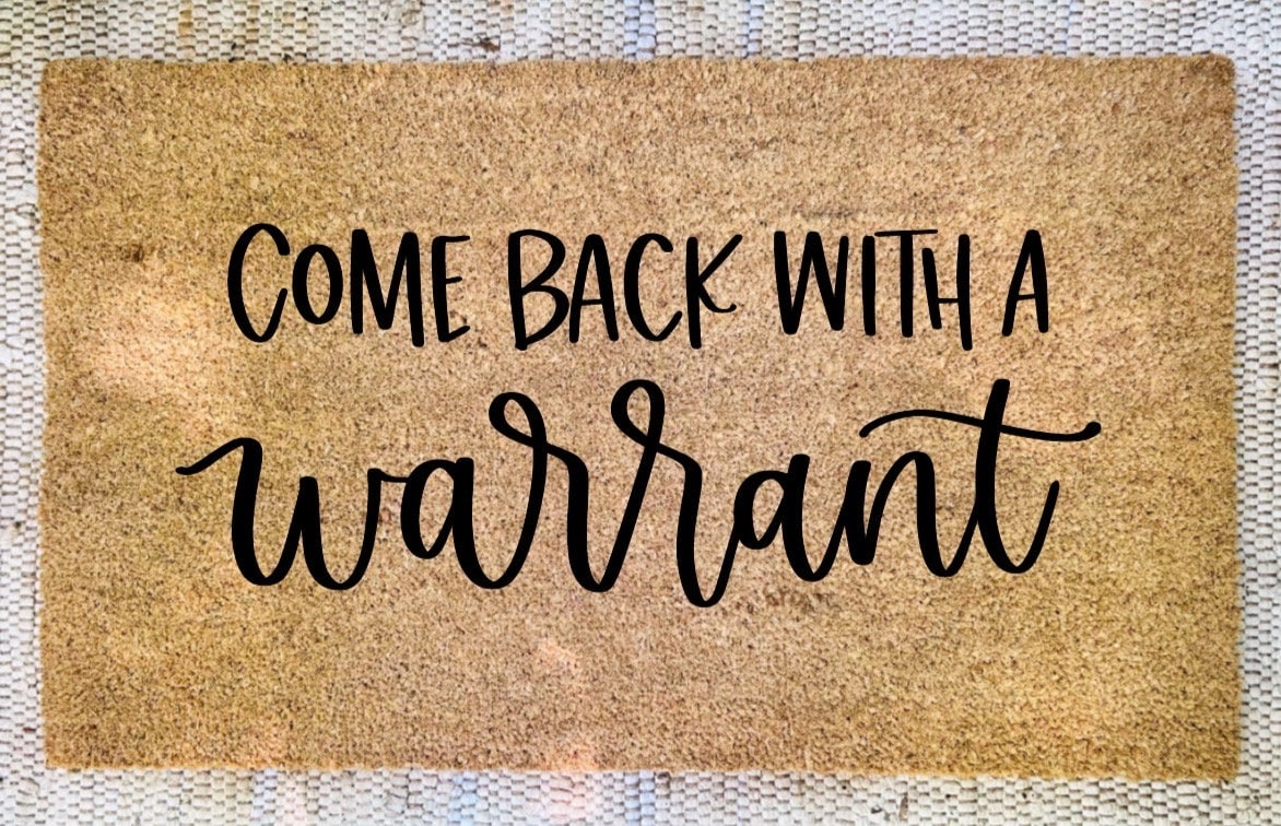 COME BACK WITH A WARRANT | Doormat | Custom Doormat | Doormat | Welcome Doormat | Wedding Gift | Housewarming Gift | Welcome Mat
