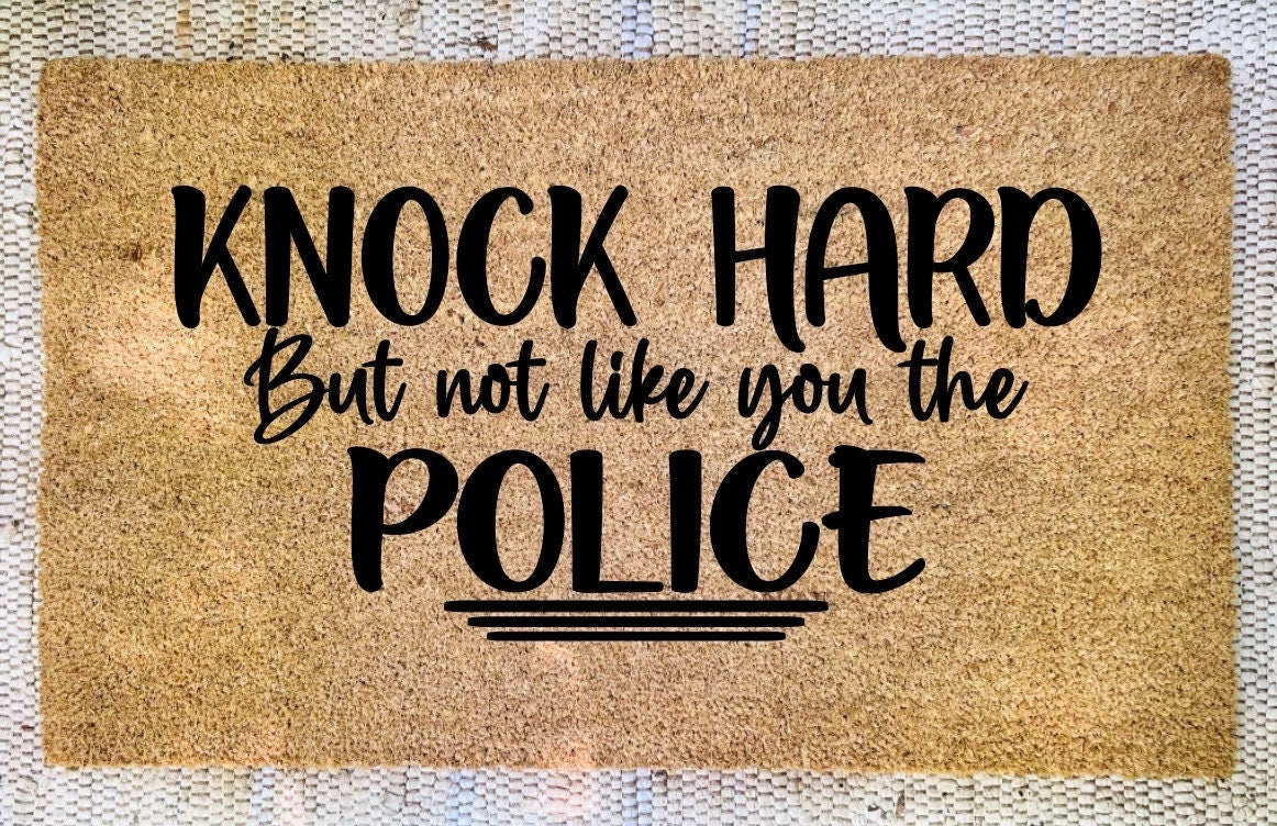 KNOCK HARD BUT NOT LIKE YOU THE POLICE Funny Doormat | Welcome Mat